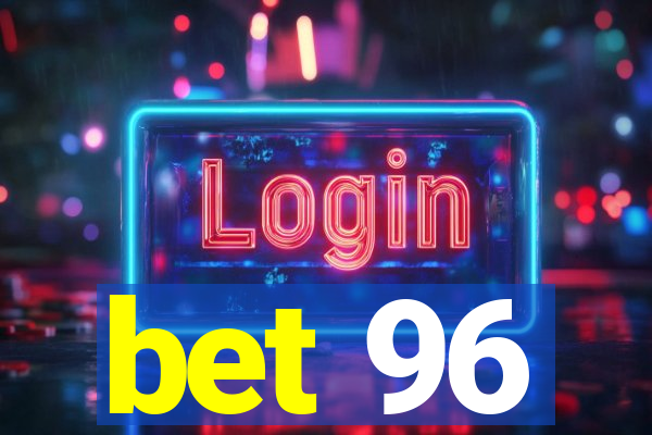 bet 96